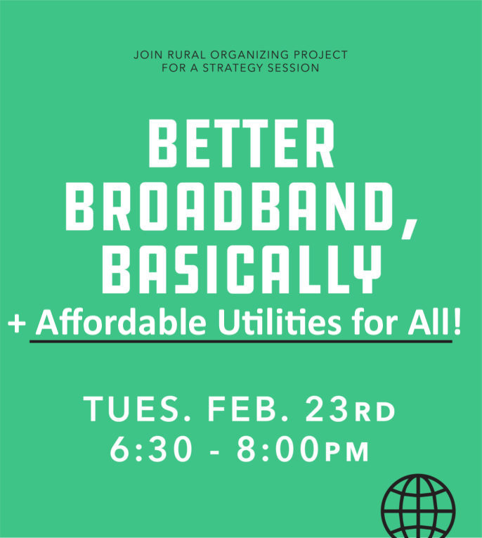 Gráfico con texto que dice: ¡Mejor banda ancha, básicamente + utilidades asequibles para todos! Martes 23 de febrero de 6:30 a 8:30 p. M.